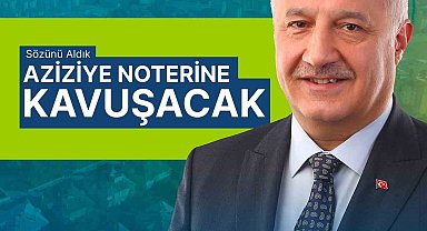 Aziziye, Noter'e kavuşuyor