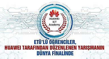ETÜ'lü öğrenciler dünya finalinde