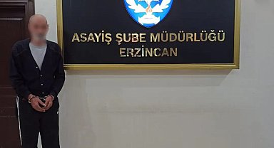 Cinayet suçundan aranan zanlı Erzincan polisince kıskıvrak yakalandı
